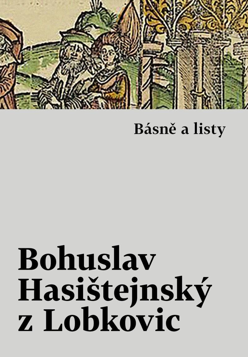 Básně a listy - z Lobkovic Bohuslav Hasištejnský