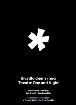 Divadlo dnem i nocí / Theatre Day and Night - kolektiv autorů