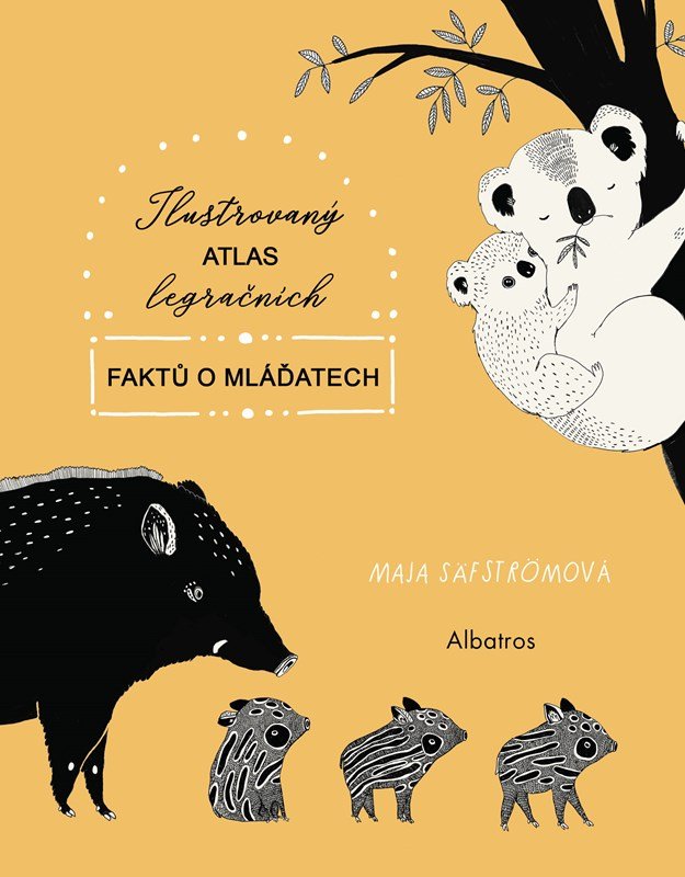 Levně Ilustrovaný atlas legračních faktů o mláďatech - Maja Säfströmová