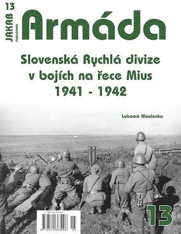 Levně Armáda 13 - Slovenská Rychlá divize v bojích na řece Mius 1941-1942 - Lubomír Hlavienka