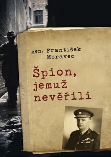 Levně Špion, jemuž nevěřili - František Moravec