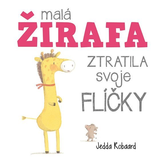 Levně Malá žirafa ztratila svoje flíčky - Jedda Robaard