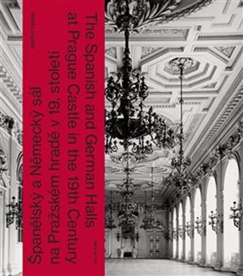 Levně Španělský a Německý sál na Pražském hradě v 19. století - Jindřich Vybíral