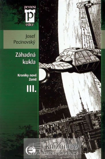 Záhadná kukla - Kroniky nové Země III. (Edice Pevnost) - Josef Pecinovský