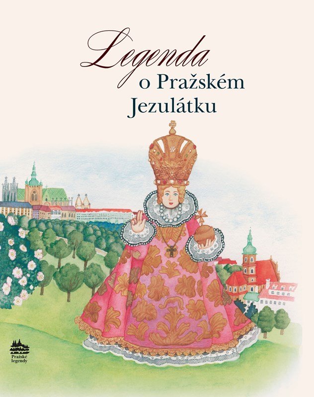 Legenda o Pražském Jezulátku, 1. vydání - Ivana Pecháčková