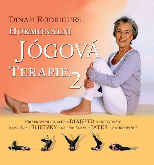 Levně Hormonální jógová terapie 2 - Pro prevenci a léčbu diabetu a aktivování hypofýzy, slinivky, štítné žlázy, jater, nadledvinek - Dinah Rodrigues