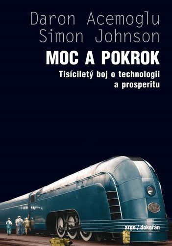 Levně Moc a pokrok - Tisíciletý boj o technologii a prosperitu - Daron Acemoglu