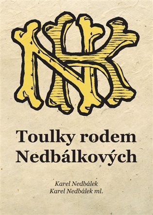 Levně Toulky rodem Nedbálkových - Karel Nedbálek
