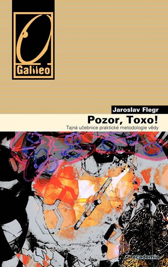 Levně Pozor, Toxo! - Tajná učebnice praktické metodologie vědy - Jaroslav Flegr