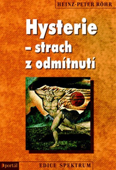 Levně Hysterie – strach z odmítnutí - Heinz-Peter Röhr