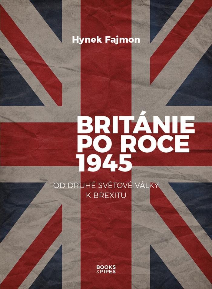 Levně Británie po roce 1945 - Od druhé světové války k brexitu - Hynek Fajmon