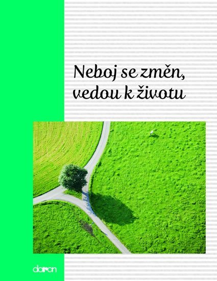 Levně Neboj se změn, vedou k životu