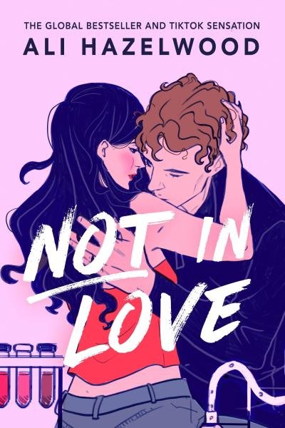 Not in Love: From the bestselling author of The Love Hypothesis - Ali Hazelwood