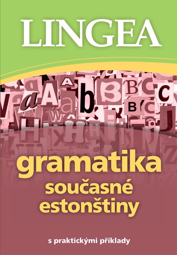 Gramatika současné estonštiny s praktickými příklady - autorů kolektiv