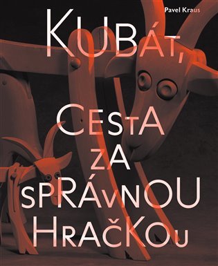 Levně Kubát, cesta za správnou hračkou - Pavel Kraus