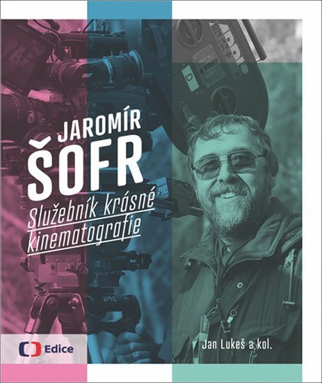 Levně Jaromír Šofr - Služebník krásné kinematografie - Jan Lukeš