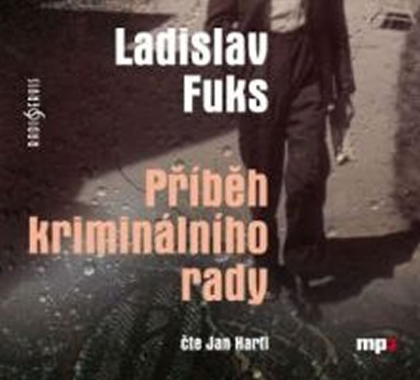 Příběh kriminálního rady - CDmp3 (Čte Jan Hartl) - Ladislav Fuks