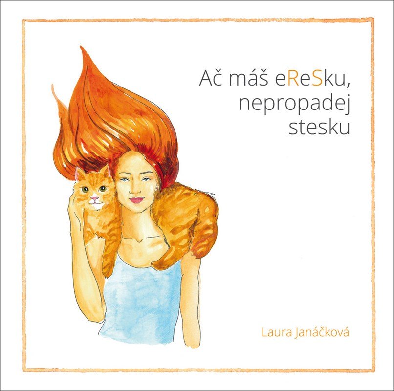 Levně Ač máš eReSku, nepropadej stesku - Laura Janáčková