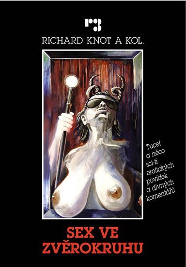 Levně Sex ve zvěrokruhu - Tucet a něco sci-fi erotických povídek a divných komentářů - Richard Knot