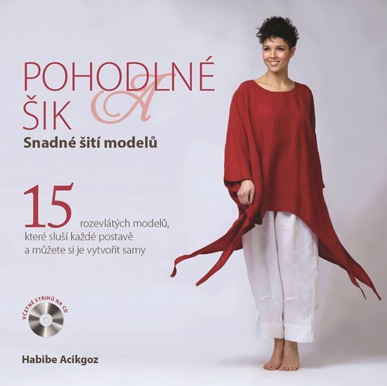 Levně Pohodlné a šik - Snadné šití modelů - Habibe Acikgoz