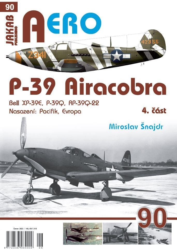 Levně AERO 90 P-39 Airacobra, Bell XP-39E, P-39Q, RP-39Q-22, 4. část - Miroslav Šnajdr
