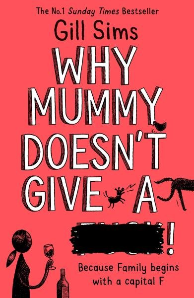 Why Mummy Doesn’t Give a ****!, 1. vydání - Gill Sims