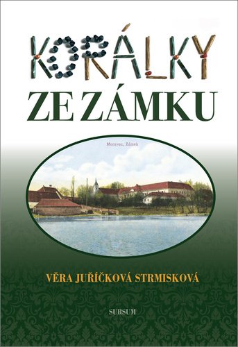 Levně Korálky ze zámku - Věra Juříčková Strmisková