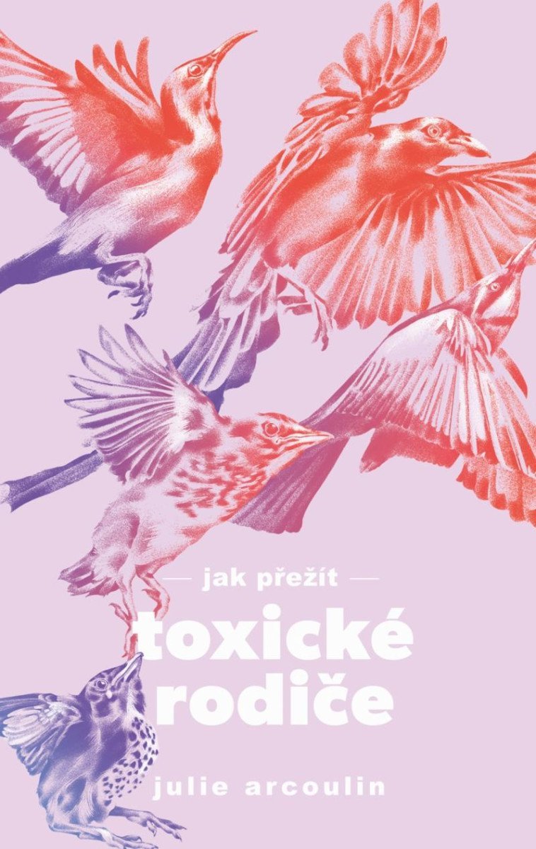 Levně Jak přežít toxické rodiče - Julie Arcoulin