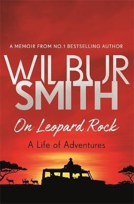 Levně On Leopard Rock: A Life of Adventures - Wilbur Smith