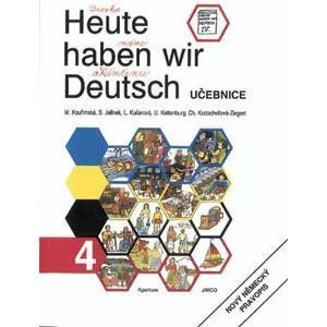 Heute haben wir Deutsch 4 - učebnice - autorů kolektiv