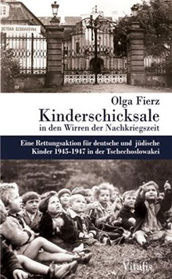 Levně Kinderschicksale in den Wirren der Nachkriegszeit - Olga Fierz