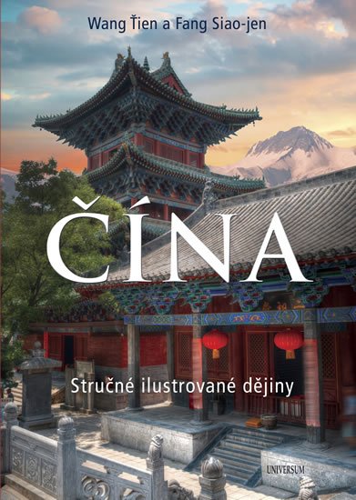 ČÍNA - Stručné ilustrované dějiny - Fang Siao-jen