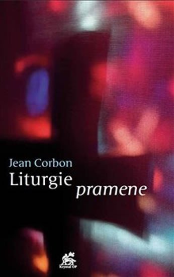 Levně Liturgie pramene - Jean Corbon