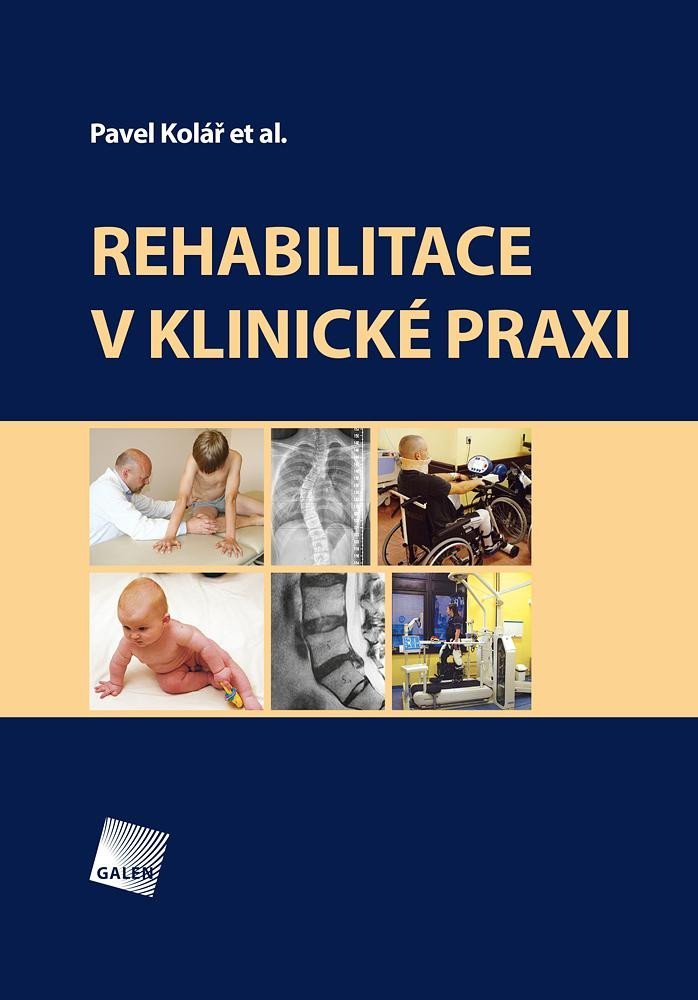 Levně Rehabilitace v klinické praxi, 2. vydání - Pavel Kolář