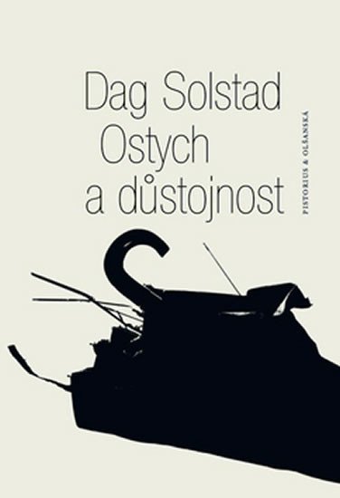Ostych a důstojnost - Dag Solstad