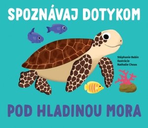 Levně Spoznávaj dotykom Pod hladinou mora - Stéphanie Babin