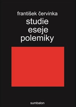 Levně Studie, eseje, polemiky - František Červinka