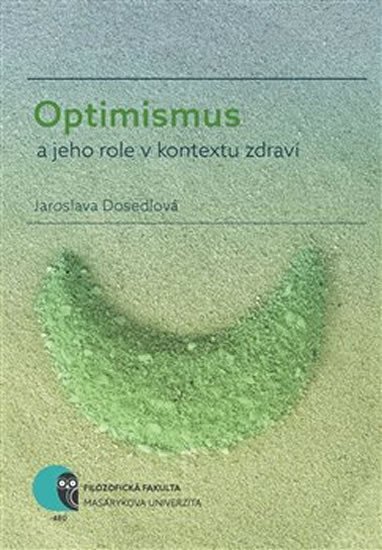 Levně Optimismus a jeho role v kontextu zdraví - Jaroslava Dosedlová