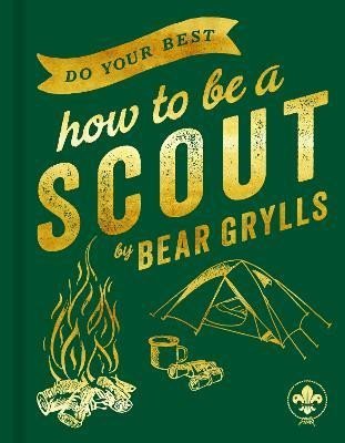 Levně Do Your Best: How to be a Scout - Bear Grylls