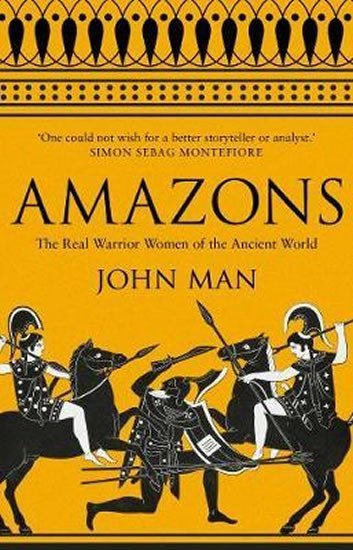 Levně Amazons : The Real Warrior Women of the Ancient World - John Man