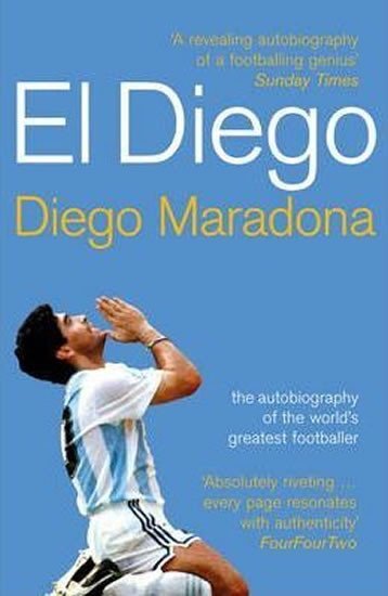 Levně El Diego : The Autobiography of the World´s Greatest Footballer - Diego Armando Maradona