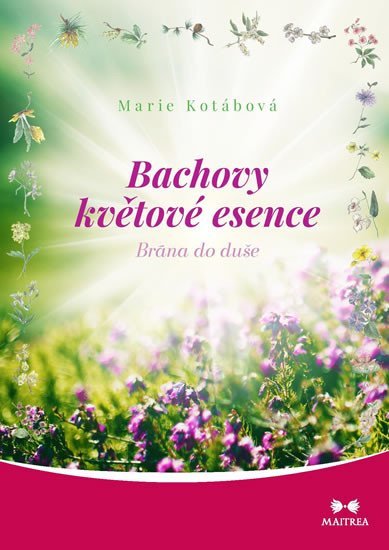 Levně Bachovy květové esence - Brána do duše - Marie Kotábová