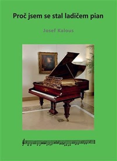 Levně Proč jsem se stal ladičem pian - Josef Kalous