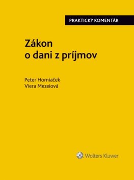 Levně Zákon o dani z príjmov - Peter Horniaček; Viera Mezeiová