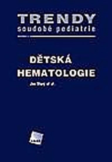 Levně Dětská hematologie - Trendy soudobé pediatrie. Svazek 4 - Jan Starý