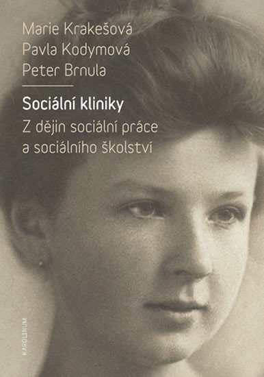 Levně Sociální kliniky Z dějin sociální práce a sociálního školství - Pavla Kodymová