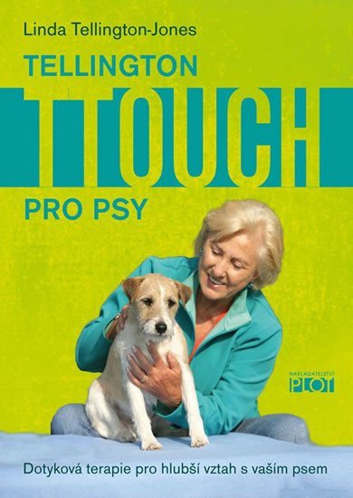 Levně Tellington TTouch pro psy - Dotyková terapie pro hlubší vztah s vaším psem - Linda Tellington-Jones