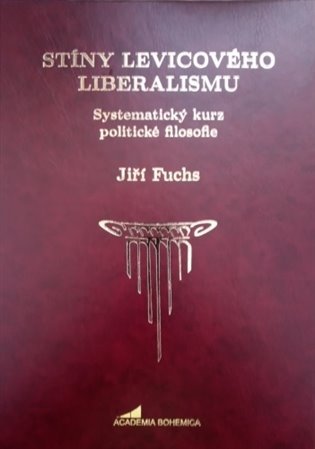 Levně Stíny levicového liberalismu - Systematický kurz politické filosofie - Jiří Fuchs