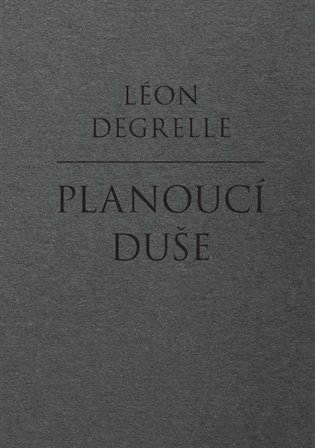 Levně Planoucí duše - Léon Degrelle