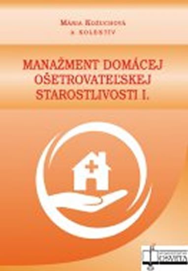 Manažment domácej ošetrovateľskej starostlivosti - Mária Kožuchová